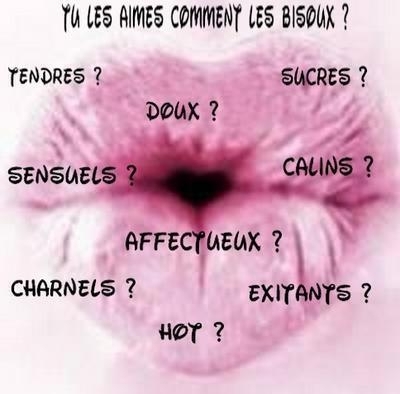 Tu les aimes comment les bisous??